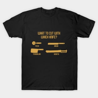 What to Cut with which Knife Funny Wargaming Meme T-Shirt